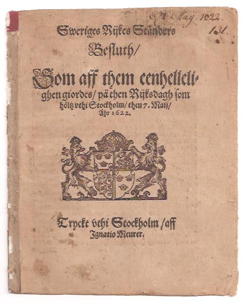 Sweriges Rijkes Ständers Besluth, som af them eenhelleligen giordes, på then Rijksdagh som höltz vthi Stockholm, then 7. Maij, Åhr 1622