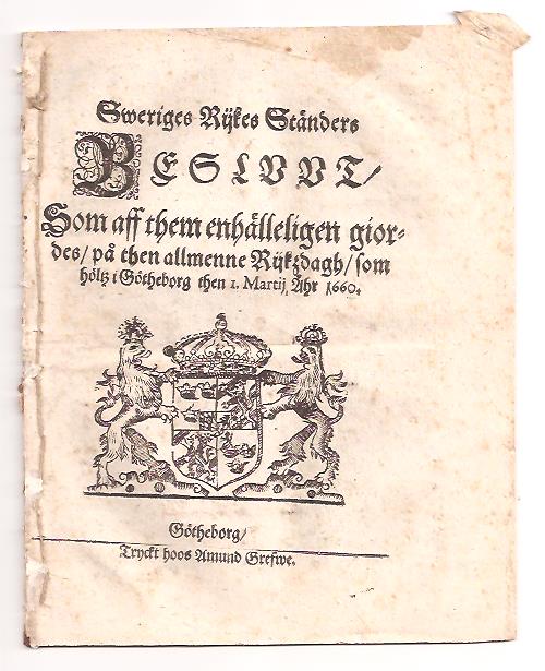 Sweriges Rijkes ständers Beslvvt, Som aff them enhälleligen giordes, på then allmenne Rijkzdagh, som höltz i Götheborg then 1. martij åhr 1660