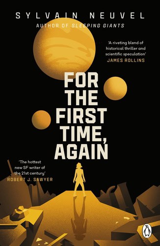 Sylvain Neuvel : For the First Time, Again