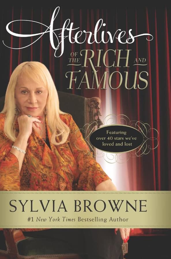 Sylvia Browne : Afterlives of the Rich and Famous