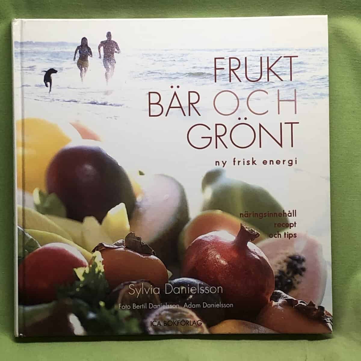Sylvia Danielsson : Frukt, bär & grönt