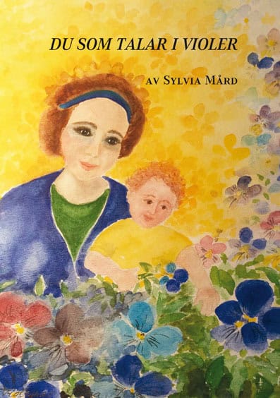 Sylvia Mård : Du som talar i violer