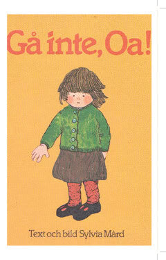 Sylvia Mård : Gå inte, Oa!