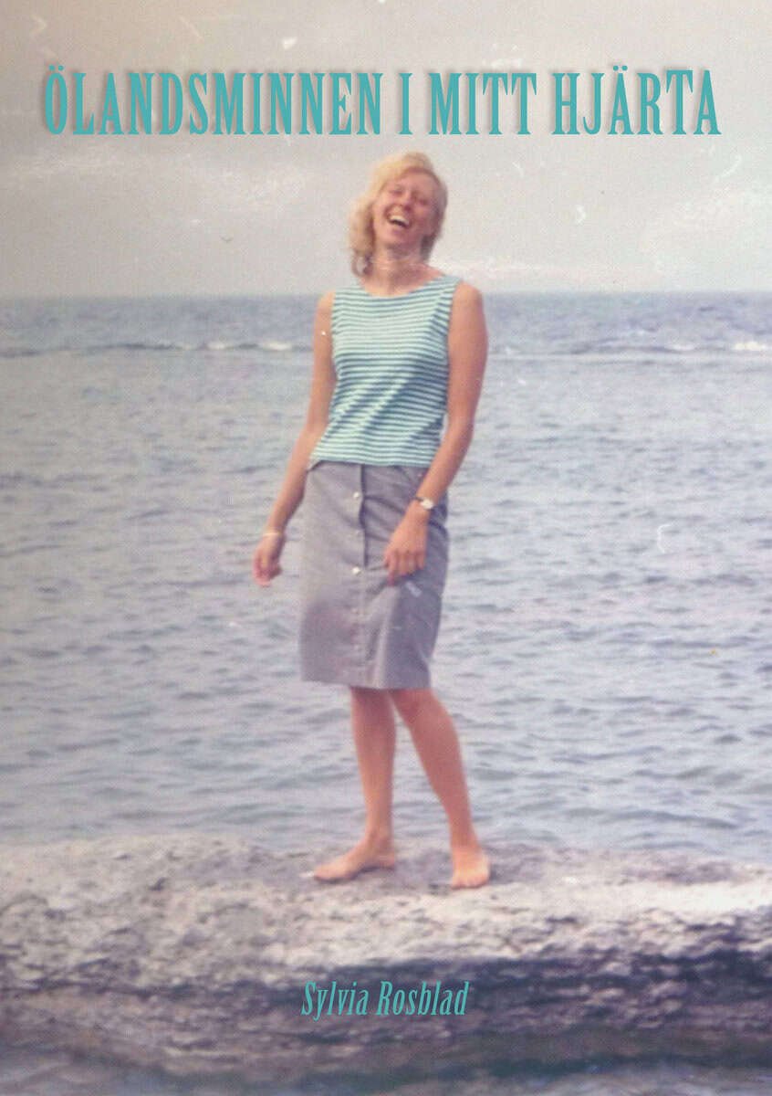 Sylvia Rosblad : Ölandsminnen i mitt hjärta