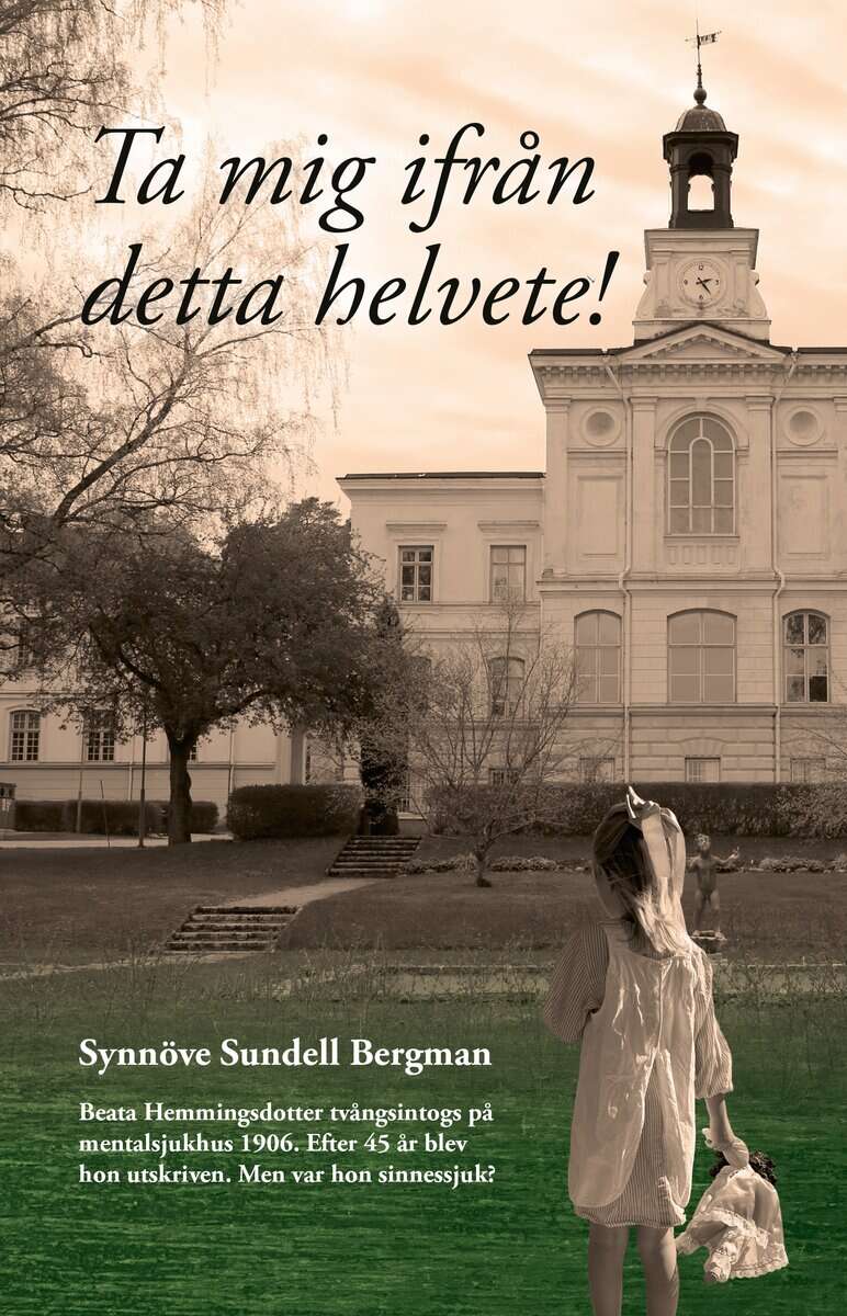 Synnöve Sundell-Bergman : Ta mig ifrån detta helvete