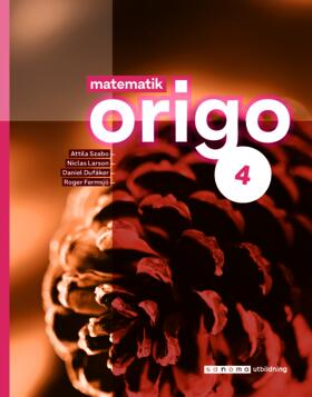 Szabo, Attila ; Larson, Niclas ; Dufåker, Daniel ; Fermsjö, Roger : Matematik Origo 4, upplaga 3