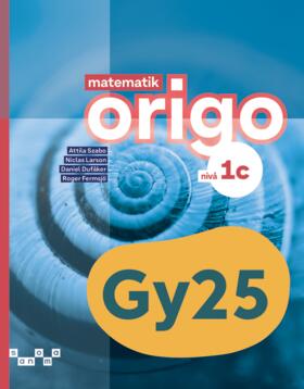 Szabo, Attila ; Larson, Niclas ; Dufåker, Daniel ; Fermsjö, Roger : Matematik Origo nivå 1c