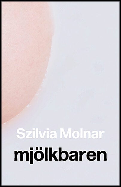 Szilvia Molnar : Mjölkbaren
