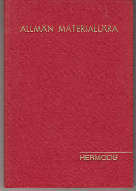 T. AXINGE R. STAKE R. YTTERMALM. : Allmän materiallära