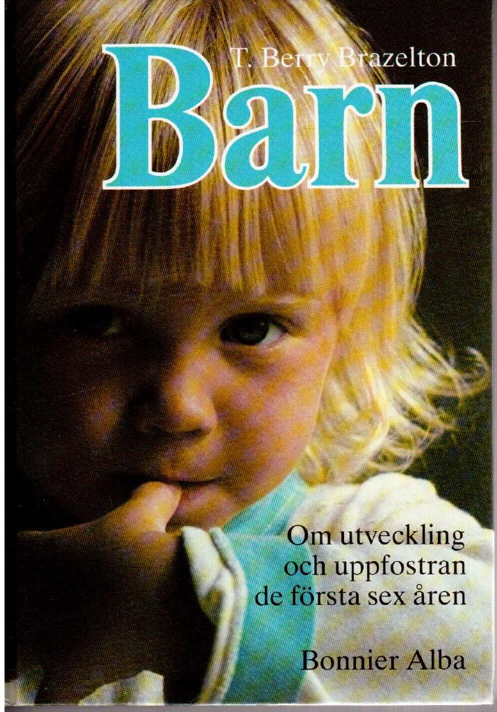 T. Berry Brazelton : Barn. Om utveckling och uppfostran de första sex åren