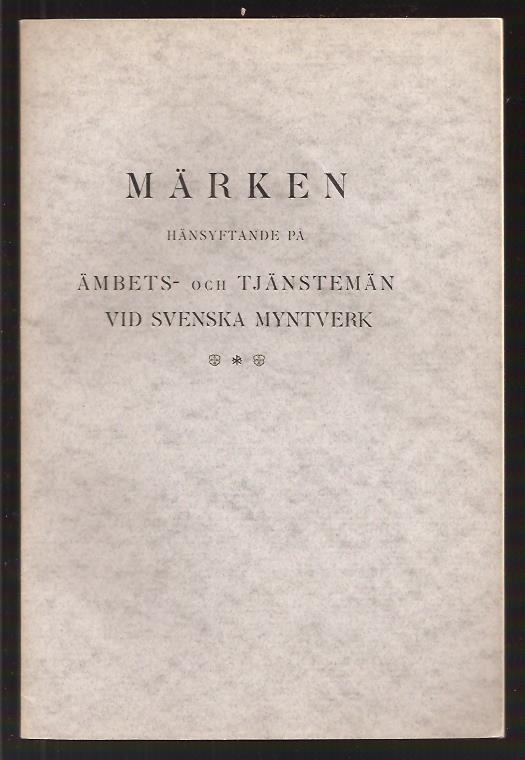 T. G. Appelgren : Märken hänsyftande på ämbets- och tjänstemän vid svenska myntverk