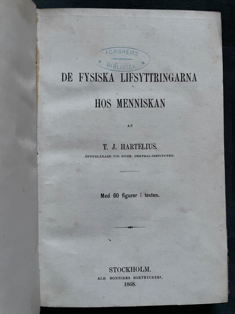 T. J. Hartelius : De fysiska lifsyttringarna hos menniskan. Med 60 figurer i texten