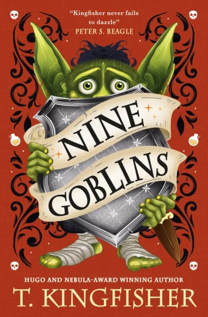 T. Kingfisher : Nine Goblins