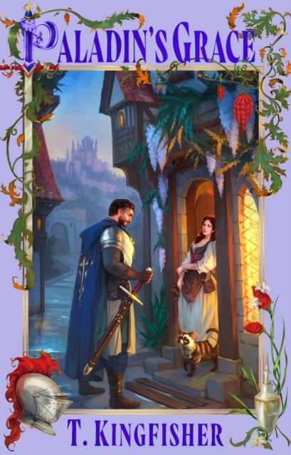 T. Kingfisher : Paladin's Grace
