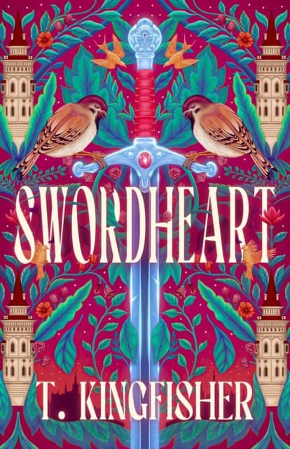 T. Kingfisher : Swordheart