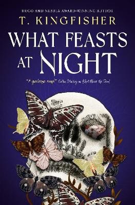 T. Kingfisher : Sworn Soldier - What Feasts at Night