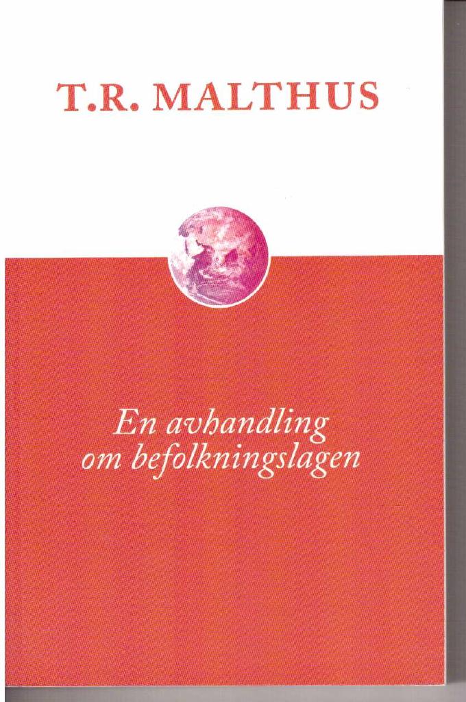 T. R. Malthus : En avhandling om befolkningslagen