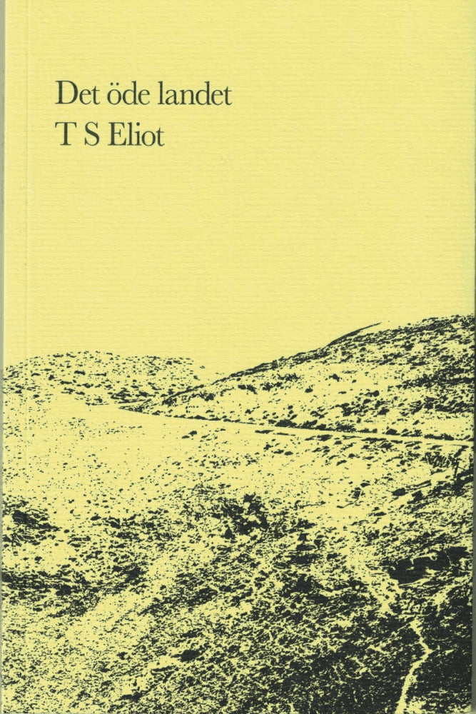 T. S. Eliot : Det öde landet