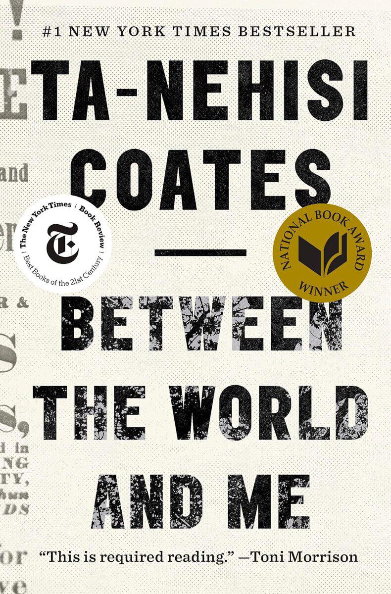 Ta-Nehisi Coates : Between the World and Me