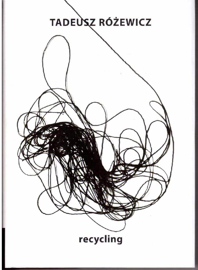 Tadeusz Rózewicz : Recycling