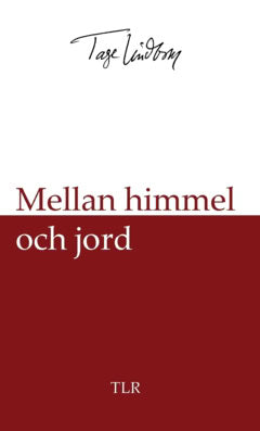 Tage Lindbom : Mellan himmel och jord