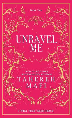 Tahereh Mafi : Unravel Me