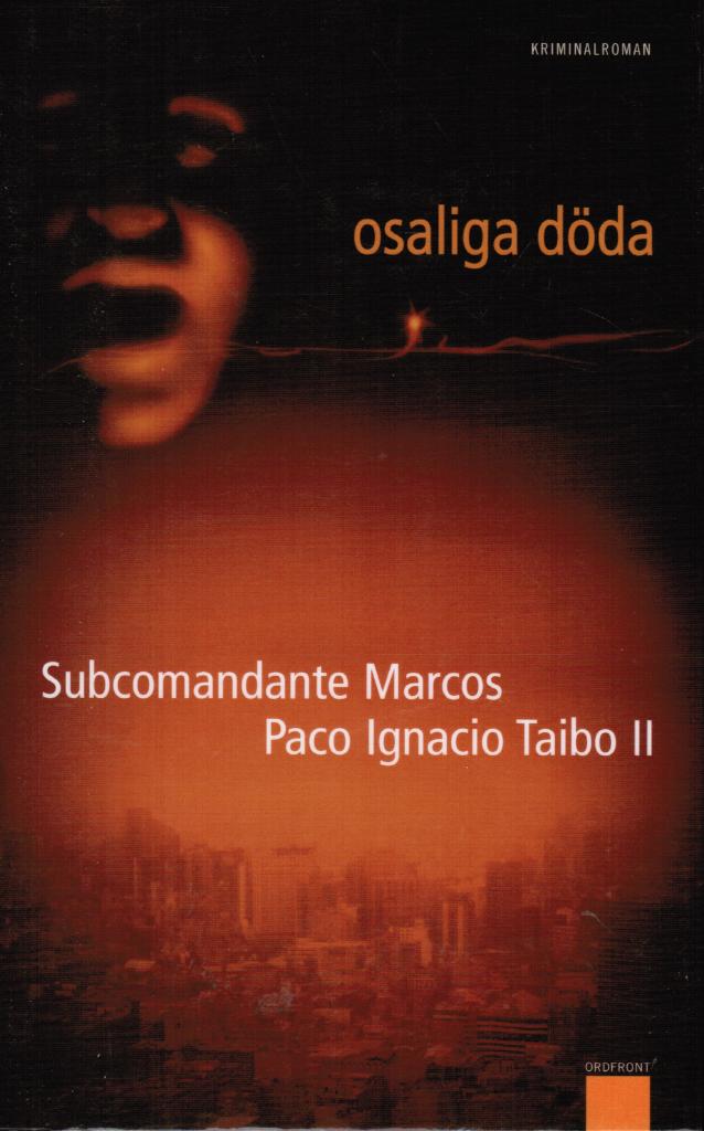 Taibo, Paco Ignacio ; Subcomandante Marcos : Osaliga döda