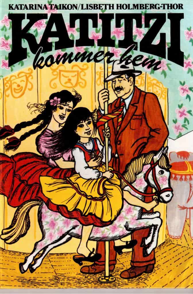 Taikon, Katarina (text) ; Holmberg-Thor, Lisbeth (bild) : Katitzi kommer hem