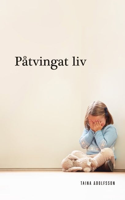 Taina Adolfsson : Påtvingat liv