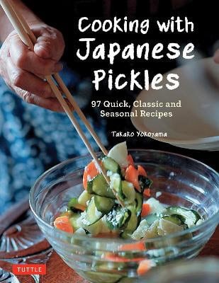 Takako Yokoyama : Cooking with Japanese Pickles