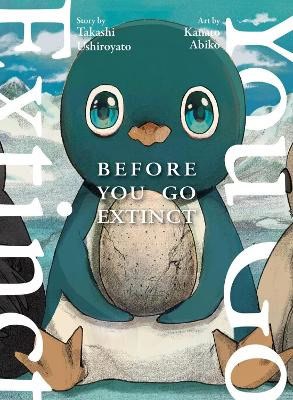 Takashi Ushiroyato : Before You Go Extinct