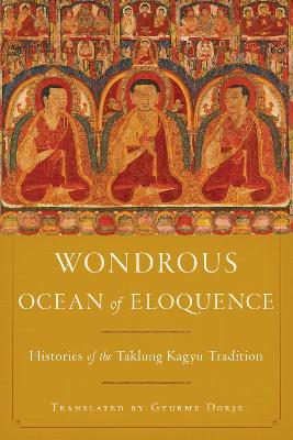 Taklungpa Ngawang Namgyel : Wondrous Ocean of Eloquence
