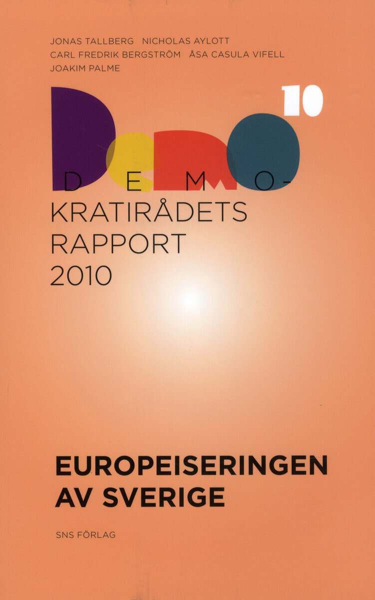 Tallberg, Jonas ; Aylott, Nicholas ; Bergström, Carl Fredrik ; Casula Vifell, Åsa ; Palme, Joakim : Europeiseringen av Sverige
