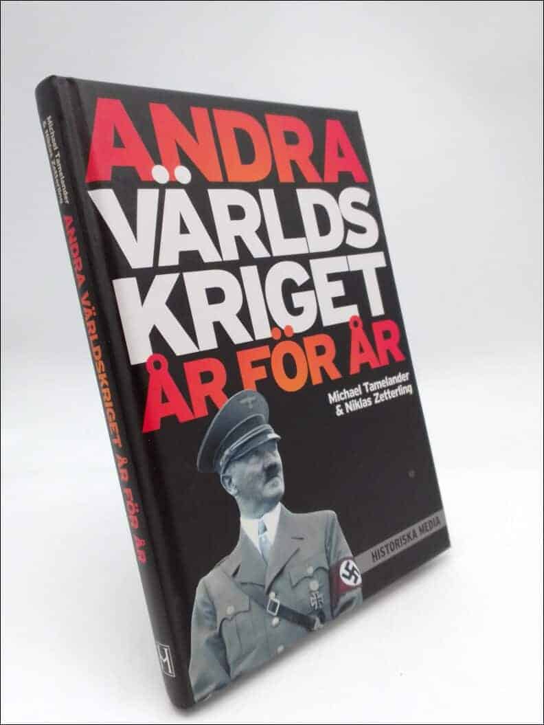 Tamelander, Michael ; Zetterling, Niklas : Andra världskriget år för år