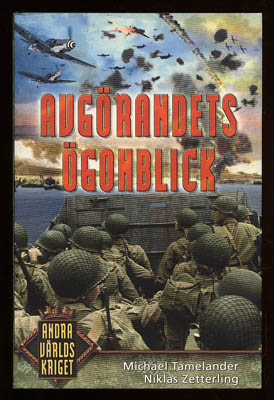 Tamelander, Michael ; Zetterling, Niklas : Avgörandets ögonblick