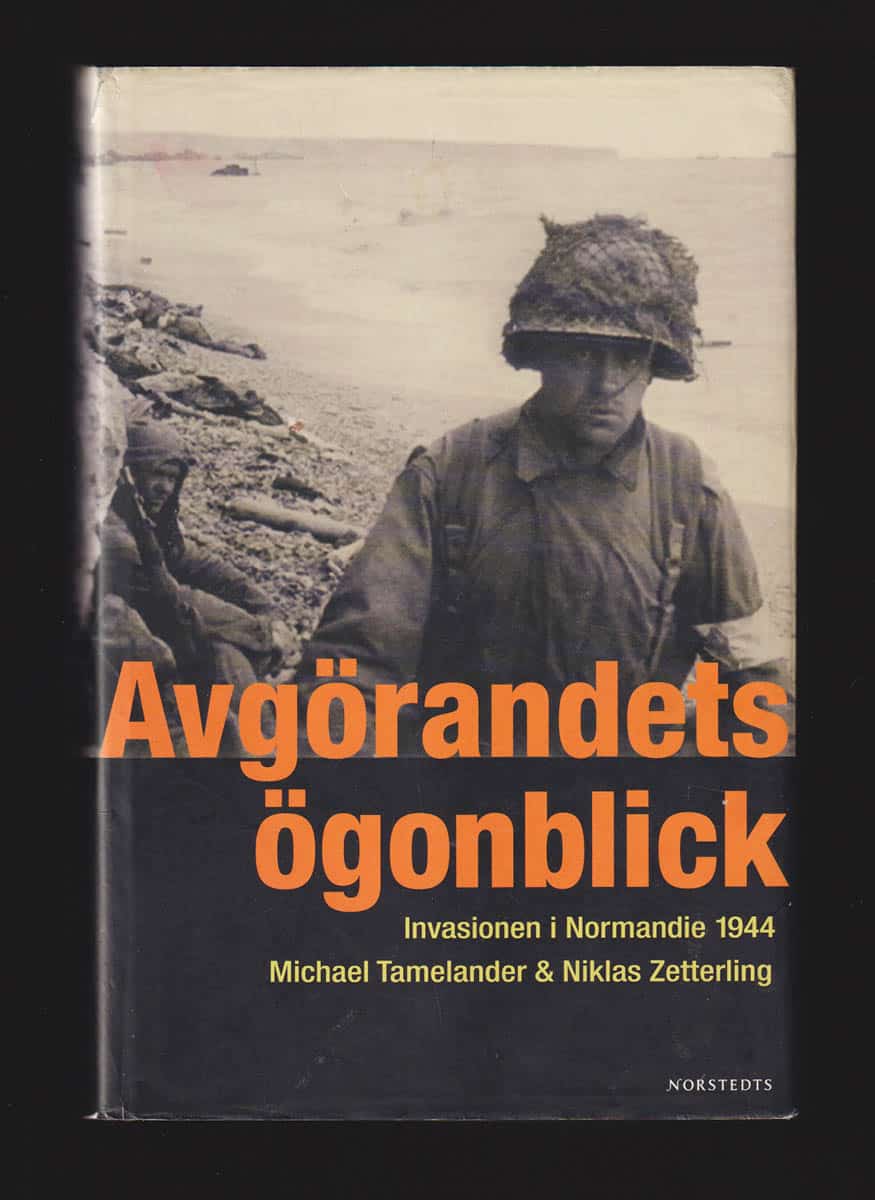 Tamelander, Michael ; Zetterling, Niklas : Avgörandets ögonblick