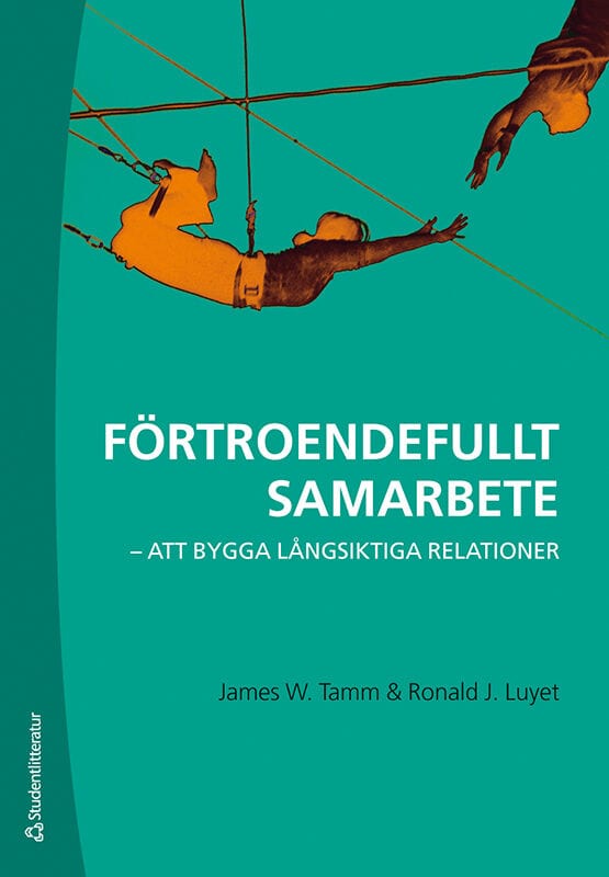 Tamm, James W. ; Luyet, Ronald J. : Förtroendefullt samarbete - - att bygga långsiktiga relationer