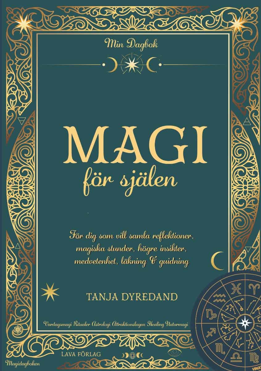 Tanja Dyredand : Magi för själen : för dig som vill samla reflektioner, magiska stunder, högre insikter, läkning & guidning