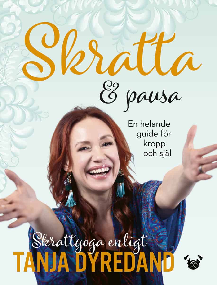 Tanja Dyredand : Skratta & pausa : en helande guide för kropp och själ