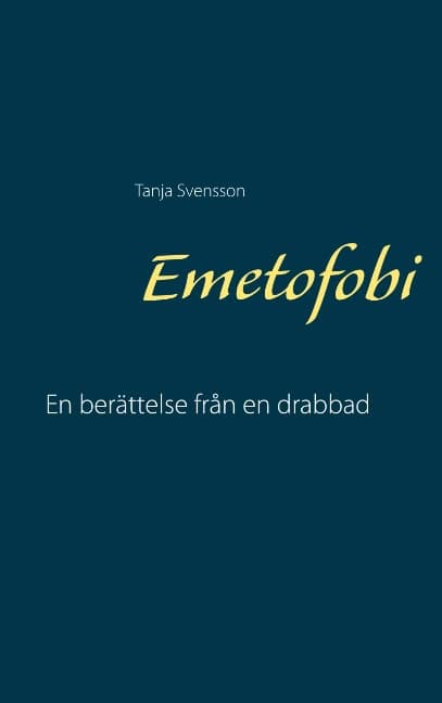 Tanja Svensson : Emetofobi : en berättelse från en drabbad
