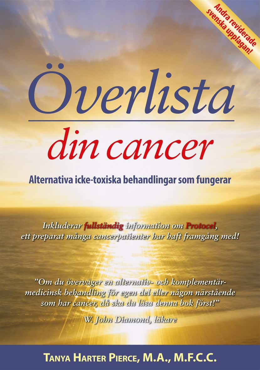 Tanya Harter Pierce : Överlista din cancer : alternativa icke-toxiska behandlingar som fungerar