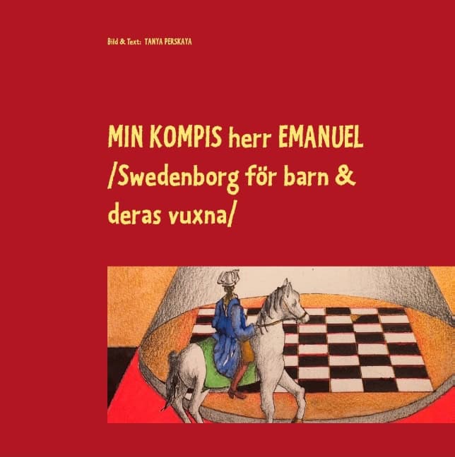 Tanya Perskaja : Min kompis herr Emanuel : Swedenborg för barn och deras vuxna