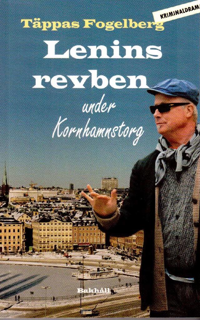 Täppas Fogelberg : Lenins revben under Kornhamnstorg