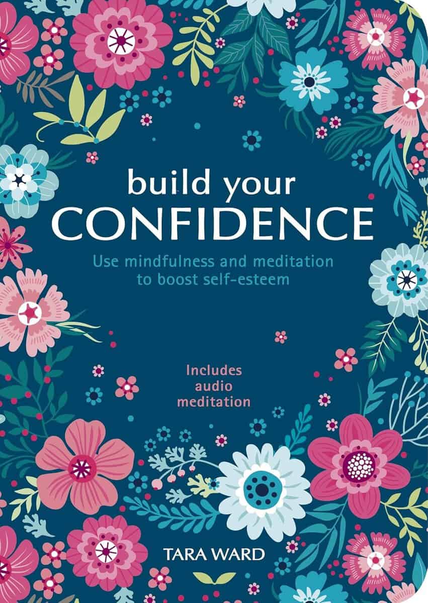 Tara Ward : Build Your Confidence