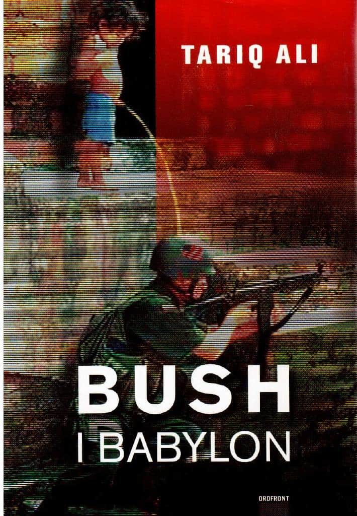 Tariq Ali : Bush i Babylon