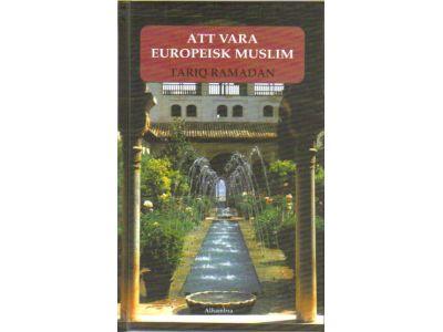 Tariq Ramadan : Att vara europeisk muslim