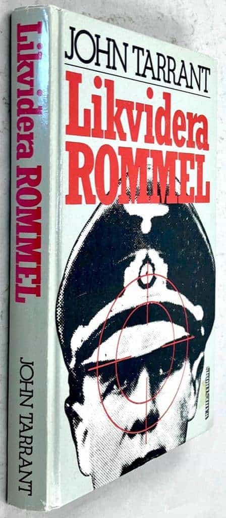 Tarrant, John ; Zetterlund, Gösta : Likvidera Rommel