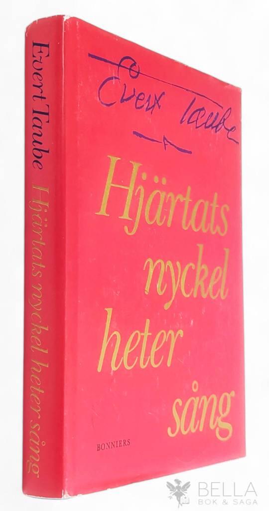 Taube, Evert ; Taube, Sven-Bertil ; Jungstedt, Kurt ; Svensson, Georg : Hjärtats nyckel heter sång