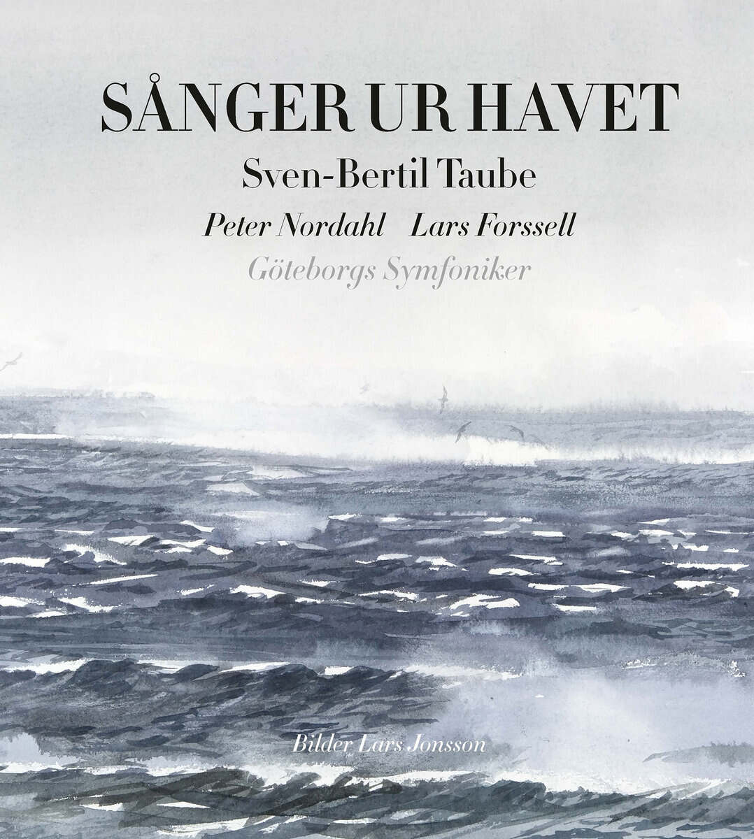 Taube, Sven-Bertil ; Nordahl, Peter ; Forssell, Lars : Sånger ur havet