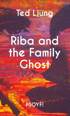 Ted Ljung : Riba and the family Ghost